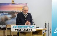 DER PROPHET ELIA: 9.Der Abschied | Pastor Mag. Kurt Piesslinger