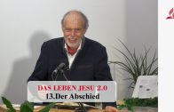DAS LEBEN JESU 2.0: 13.Der Abschied | Pastor Mag. Kurt Piesslinger