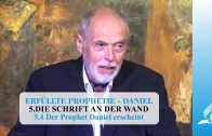 5.4 Der Prophet Daniel erscheint – DIE SCHRIFT AN DER WAND | Pastor Mag. Kurt Piesslinger