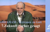 7.Zukunft vorher gesagt – ABRAHAM-VERTRAUEN ZU GOTT | Pastor Mag. Kurt Piesslinger