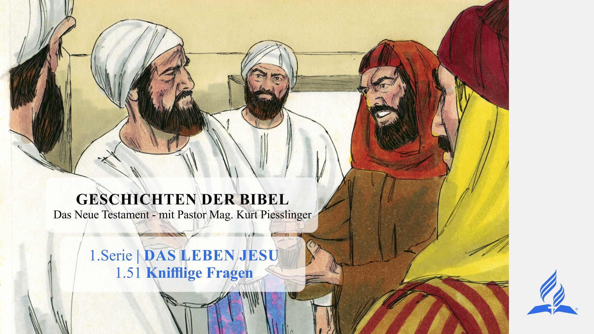 GESCHICHTEN DER BIBEL: 1.51 Knifflige Fragen – 1.DAS LEBEN JESU | Pastor Mag. Kurt Piesslinger