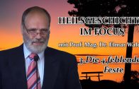HEILSGESCHICHTE IM FOCUS – 3.Die 4 fehlenden Feste | Prof. Mag. Dr. Elmar Walch