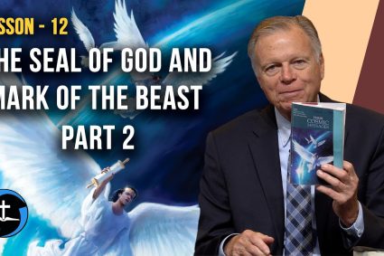 Drei Kosmische Botschaften – Lektion 12: Das Siegel Gottes und das Malzeichen des Tieres II | Pastor Mark Finley