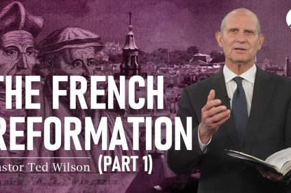Der große Kampf Kap.12: Die Reformation in Frankreich – Teil 1 | Pastor Ted Wilson