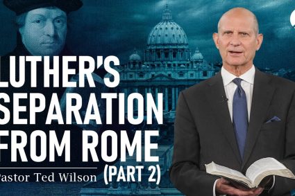 Der große Kampf Kap.7: Luthers Trennung von Rom – Teil 2 | Pastor Ted Wilson