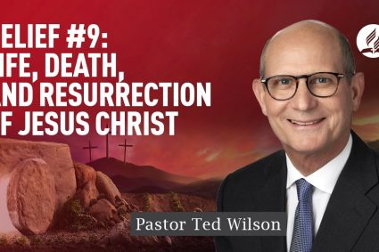 Glaubenspunkt #9: Leben, Tod und Auferstehung Christi [Welche Hoffnung bringen sie?] | Pastor Ted Wilson