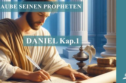 13.05.2024 – Daniel Kap.1 | GLAUBE SEINEN PROPHETEN