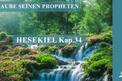 28.04.2024 – Hesekiel Kap.34 | GLAUBE SEINEN PROPHETEN