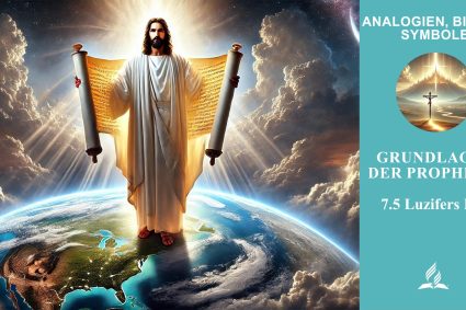 Lektion 7.Grundlagen der Prophetie | 7.5 Luzifers Fall | ANALOGIEN, BILDER, SYMBOLE | LEBENDIGES GLAUBENSLEBEN