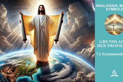 Lektion 7.Grundlagen der Prophetie | 7.6 Zusammenfassung | ANALOGIEN, BILDER, SYMBOLE | LEBENDIGES GLAUBENSLEBEN