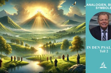 Analogien, Bilder, Symbole – Lektion 9.In den Psalmen, Teil 2 | Pastor Mark Finley