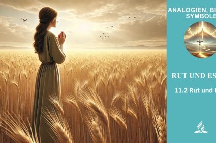 Lektion 11.Rut und Ester | 11.2 Rut und Boas | ANALOGIEN, BILDER, SYMBOLE | LEBENDIGES GLAUBENSLEBEN