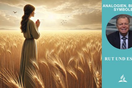Analogien, Bilder, Symbole – Lektion 11.Rut und Ester | Pastor Mark Finley